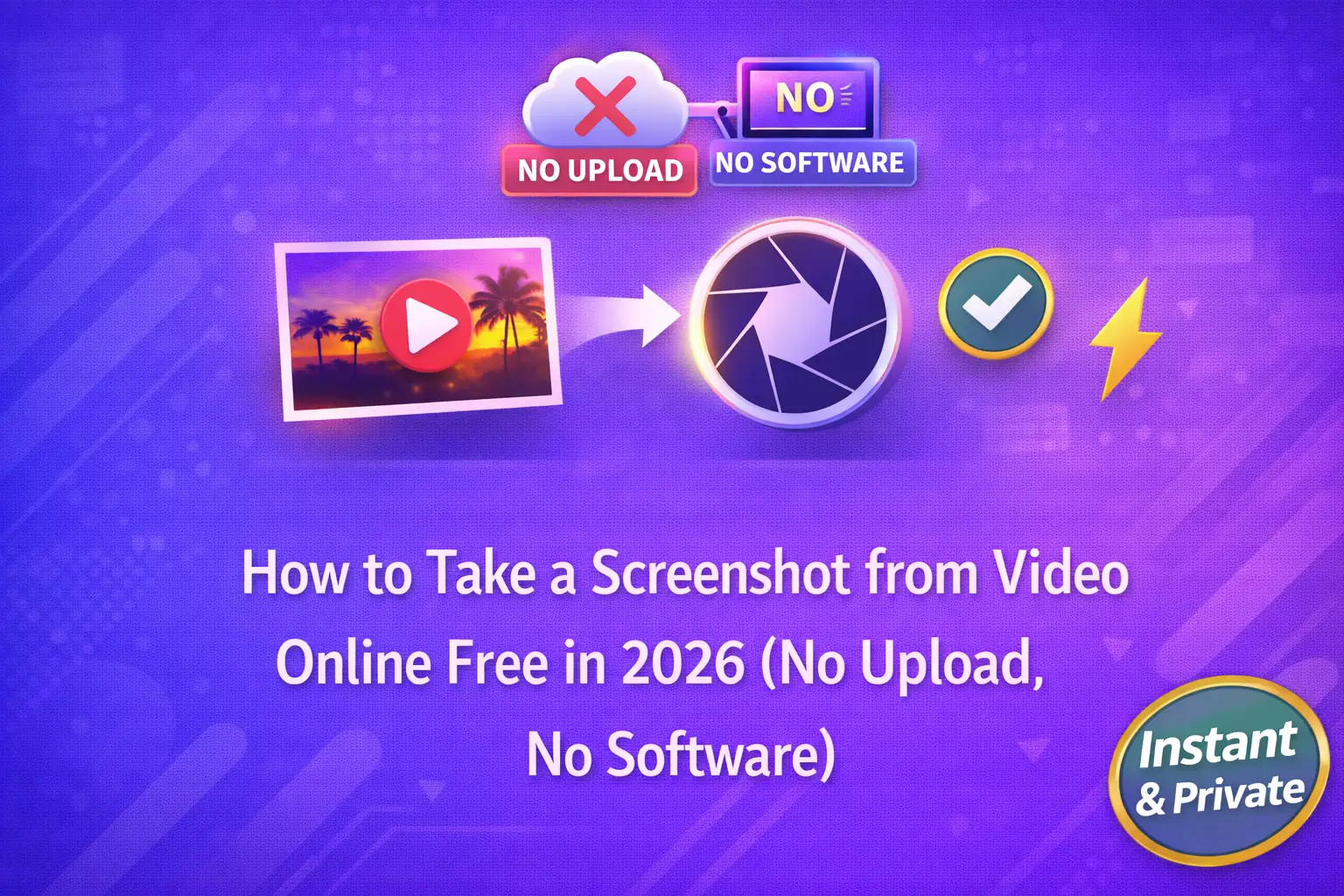 How to Take a Screenshot from Video Online Free in 2026 (No Upload, No Software)